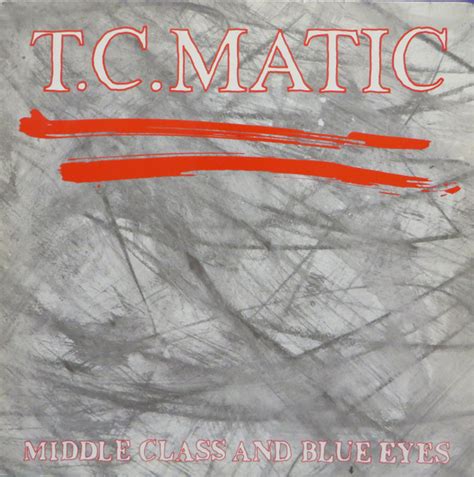 tc matic middle class and blue eyes